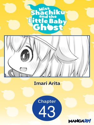 cover image of Miss Shachiku and the Little Baby Ghost, Chapter 43